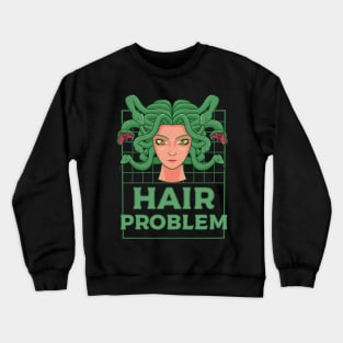 Hair problem Crewneck Sweatshirt